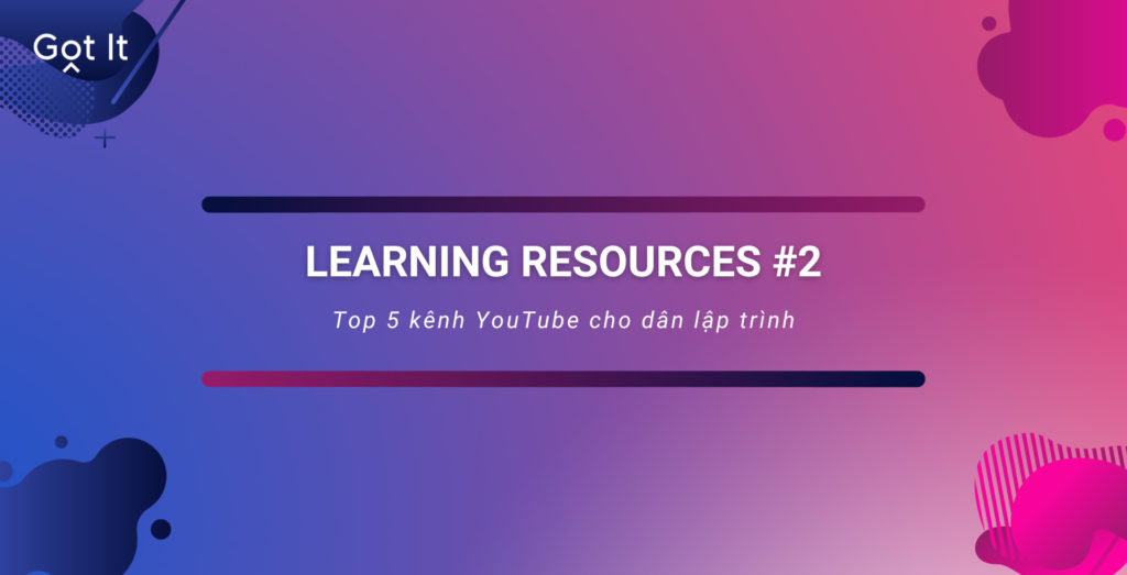 Learning Resources #2: Top 5 kênh YouTube cho dân lập trình