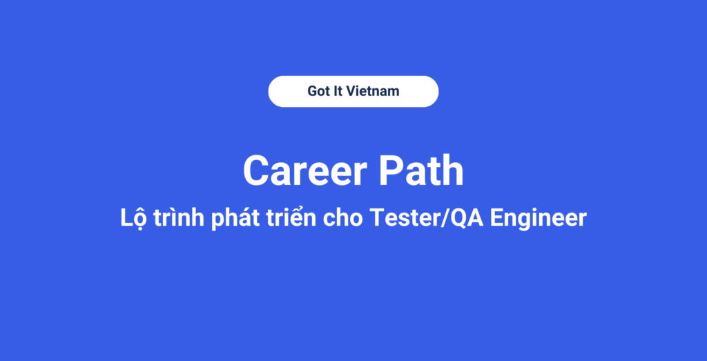 Career Path — Lộ trình phát triển cho Tester/QA Engineer