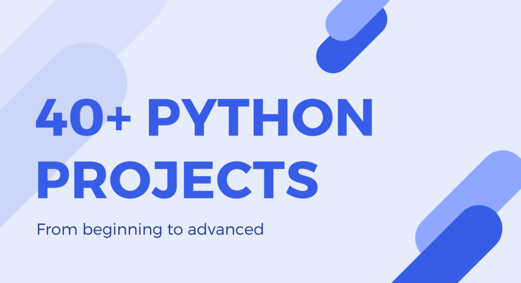 Học Python từ cơ bản đến nâng cao với hơn 40 dự án thực tế