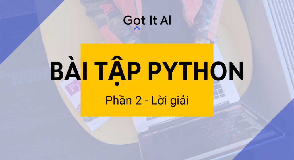 Tổng hợp bài tập Python cơ bản 2020 – Phần 2 (Lời giải)