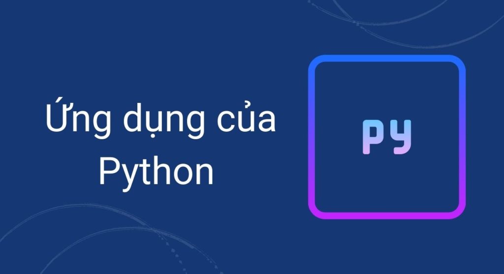 12 ứng dụng ngôn ngữ Python (P2)
