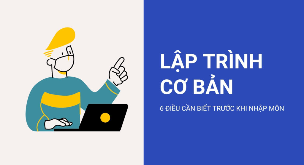 6 điều cần biết trước khi học lập trình cơ bản