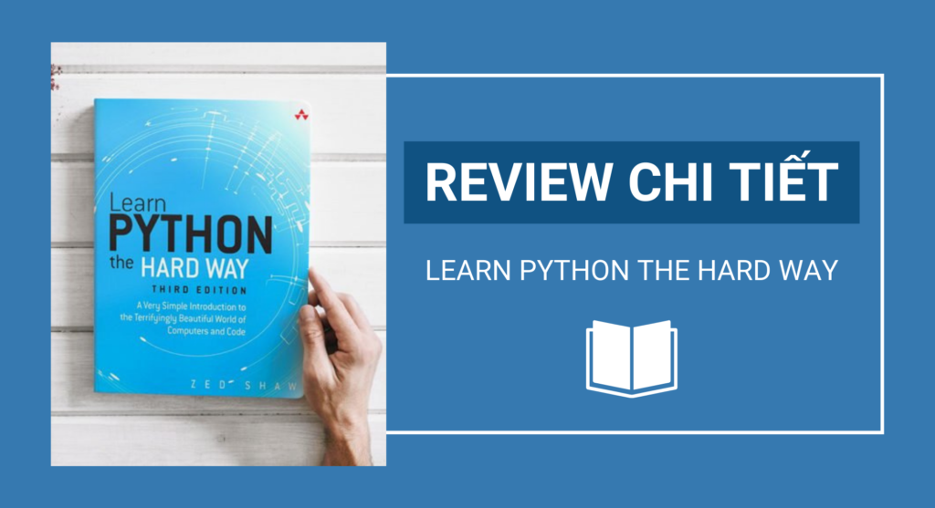 “Learn Python the Hard Way” – Review chi tiết về cuốn sách học Python kinh điển