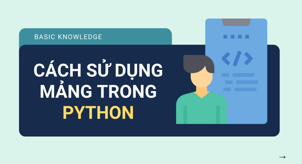 Mảng là gì? Cách sử dụng mảng trong Python