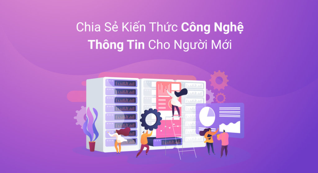 Chia sẻ kiến thức công nghệ thông tin cho người mới