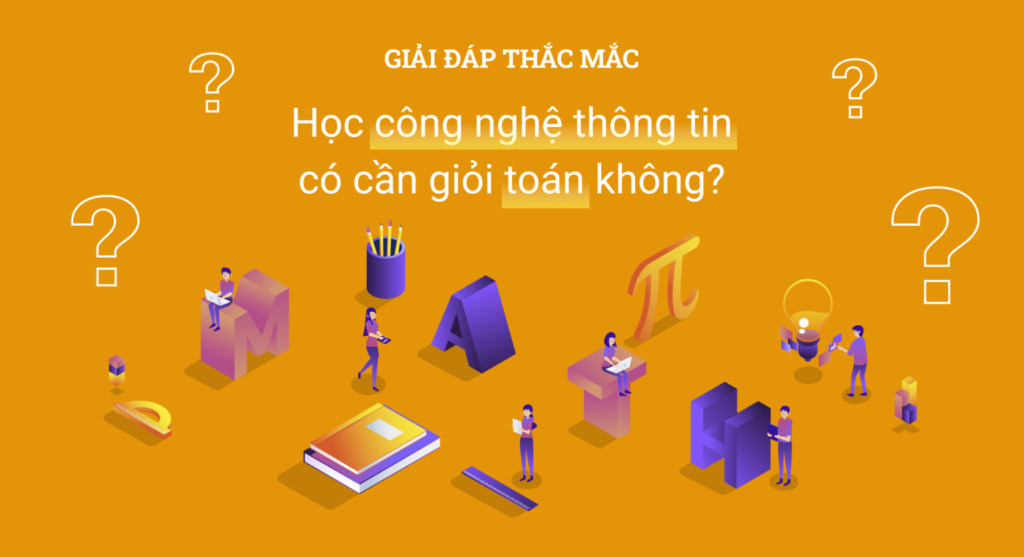Học công nghệ thông tin có cần giỏi toán không?