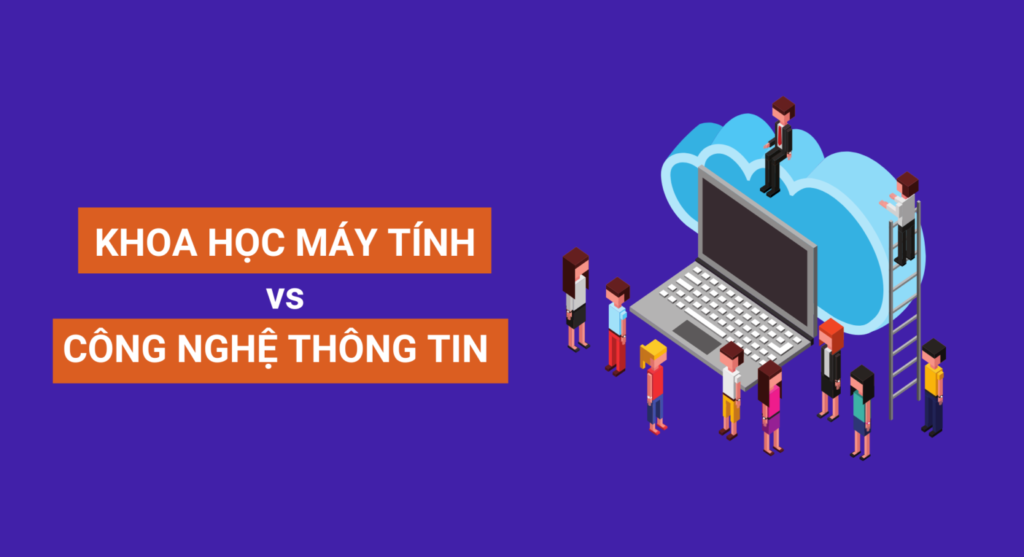 Khoa học máy tính và công nghệ thông tin có phải là một?