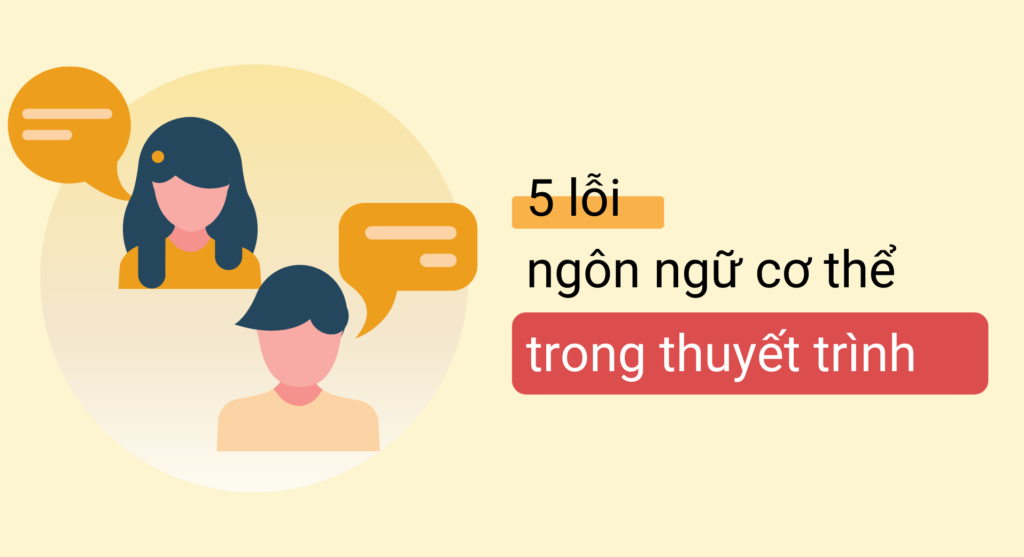 5 lỗi ngôn ngữ cơ thể trong thuyết trình cần tránh