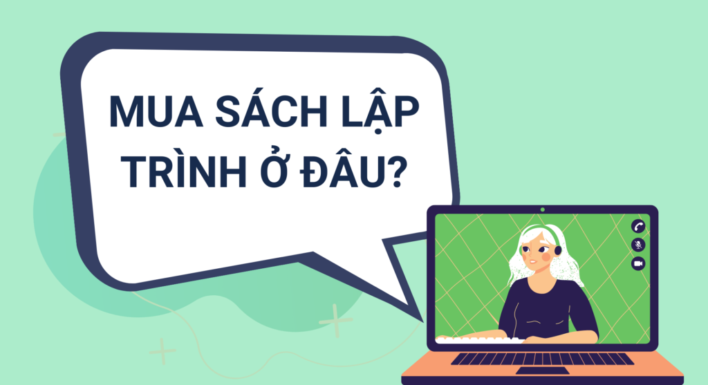 “Mua sách lập trình ở đâu?” – Trả lời câu hỏi khó.
