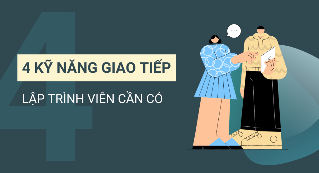 4 kỹ năng giao tiếp cơ bản mà lập trình viên phải có