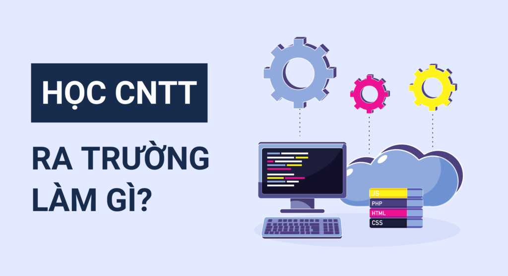 Học công nghệ thông tin ra trường làm gì?