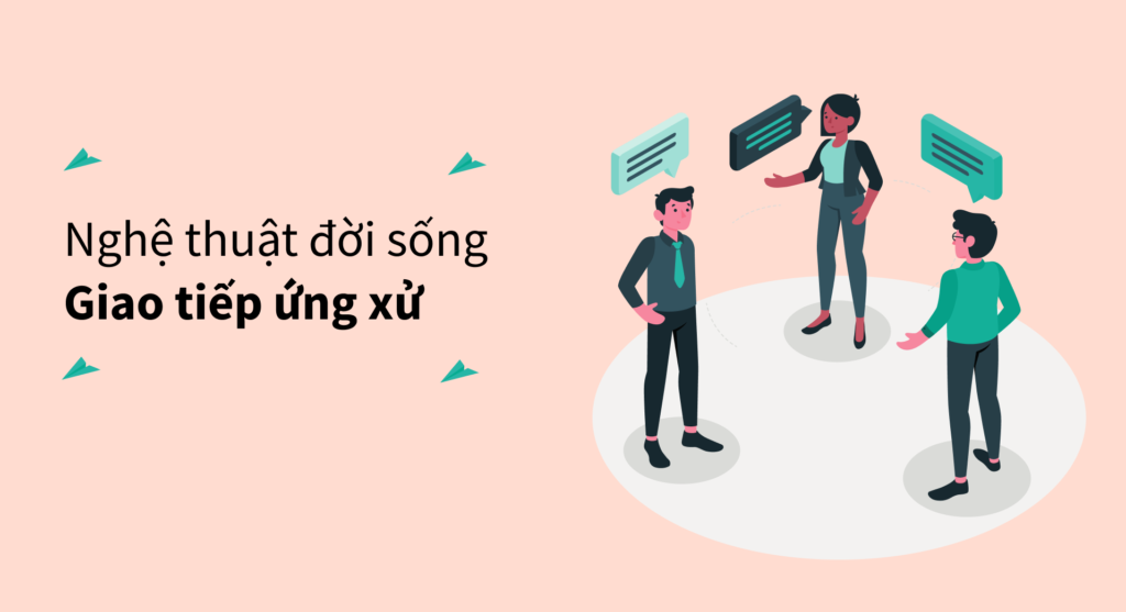 Nghệ thuật giao tiếp ứng xử: Nghệ thuật của đời sống