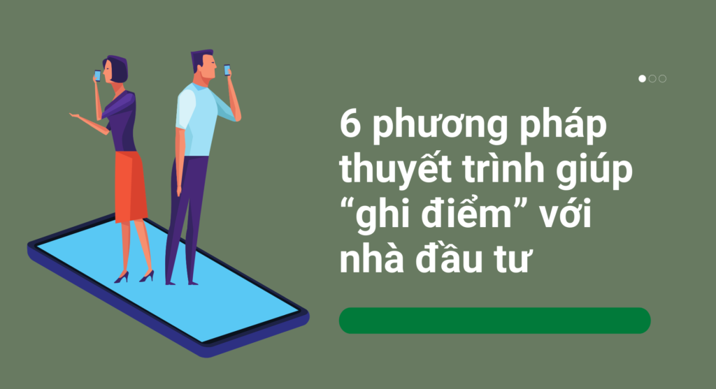 6 phương pháp thuyết trình giúp “ghi điểm” với nhà đầu tư