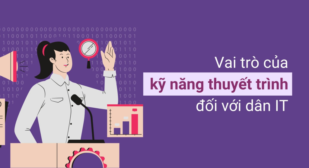 Vai trò của kỹ năng thuyết trình đối với dân IT