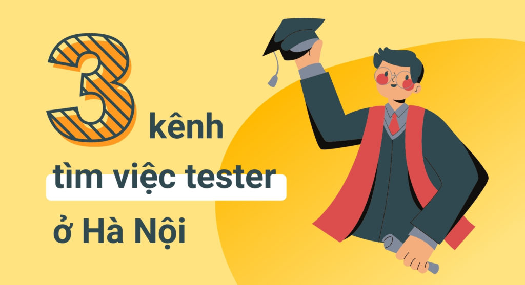Tìm tin tuyển tester Hà Nội ở đâu? 3 kênh tìm việc tester uy tín