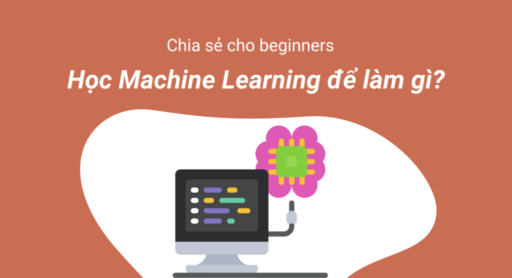 Học Machine Learning để làm gì?