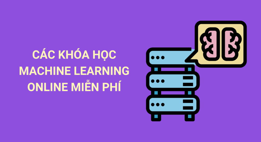 Các khóa học Machine Learning online miễn phí