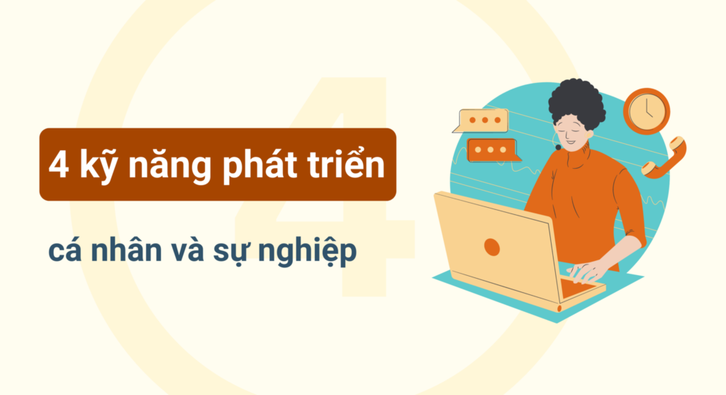 Điểm danh 4 kỹ năng phát triển cá nhân và sự nghiệp nhất định bạn phải có