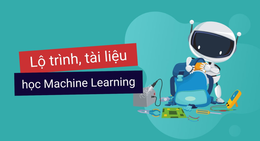 Lộ trình học Machine Learning cơ bản và tài liệu tự học cho beginner