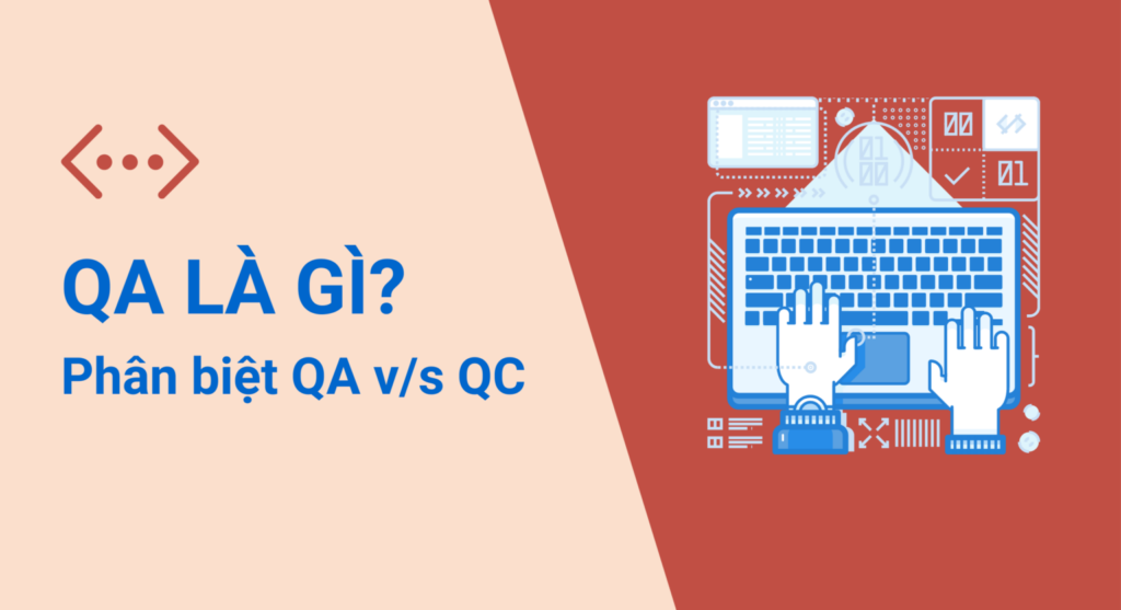 QA viết tắt của từ gì? Phân biệt QA và QC