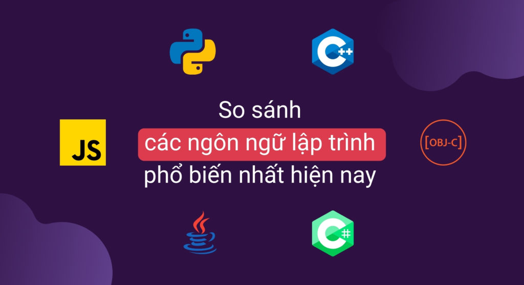 So sánh các ngôn ngữ lập trình phổ biến nhất hiện nay
