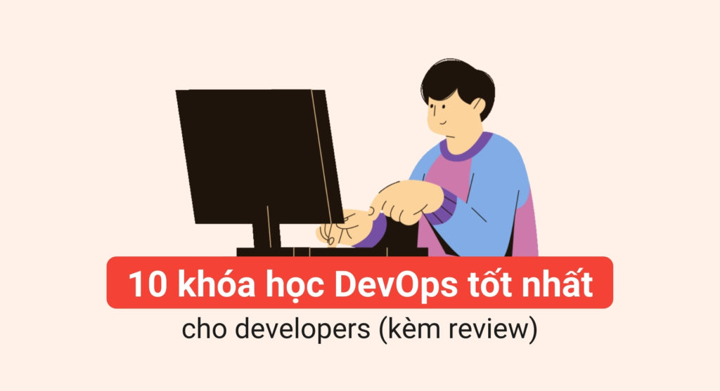 Review 10 khóa học DevOps tốt nhất cho developers
