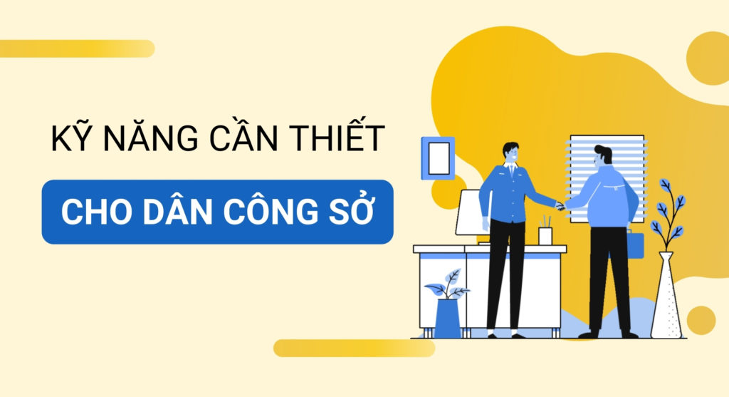 Các kỹ năng cần thiết trong công việc cho dân IT