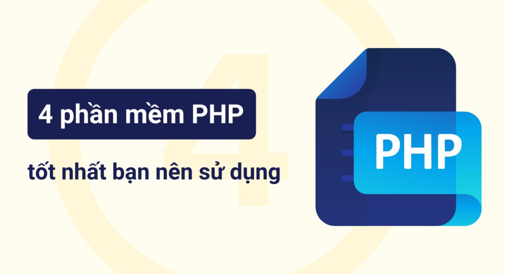 Giới thiệu 4 phần mềm lập trình PHP tốt nhất mà bạn nên sử dụng