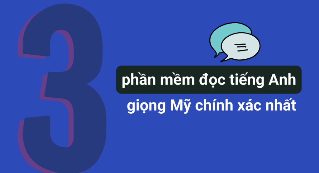 3 phần mềm đọc tiếng anh giọng Mỹ chính xác nhất