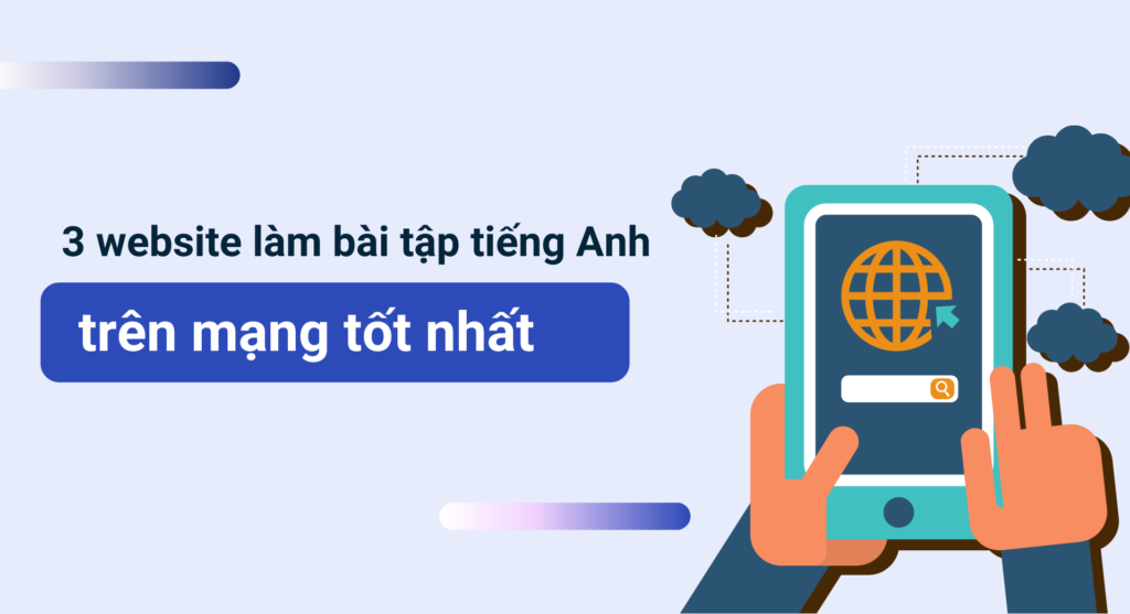 3 website làm bài tập tiếng Anh trên mạng tốt nhất