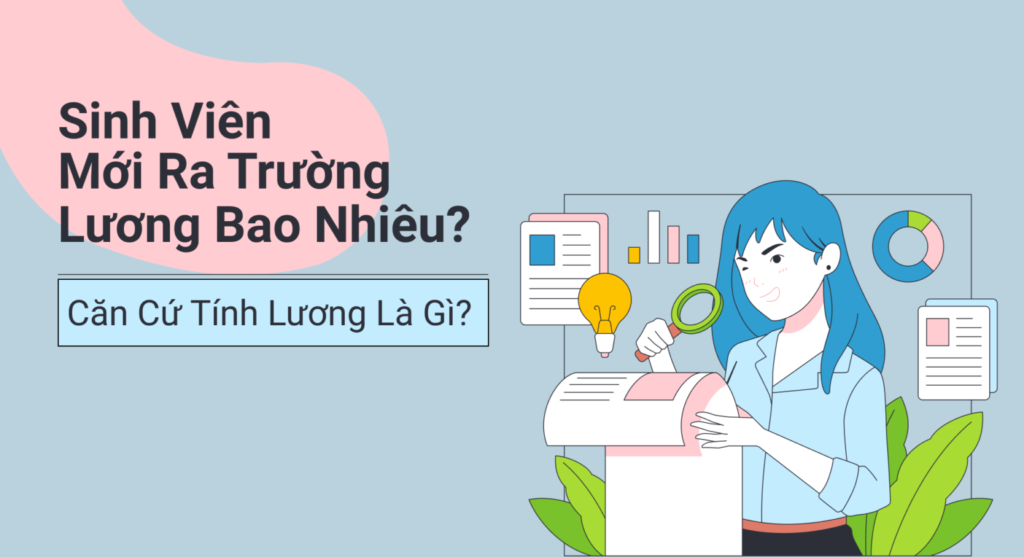 Sinh viên mới ra trường lương bao nhiêu? Căn cứ vào đâu?