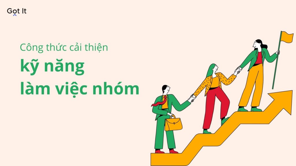 Công thức giúp bạn cải thiện kỹ năng làm việc nhóm hiệu quả