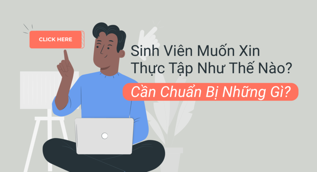 Sinh viên xin thực tập như thế nào? Cần chuẩn bị những gì?