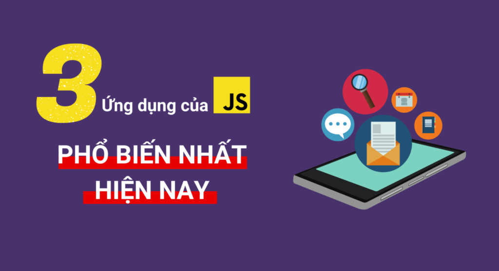 3 ứng dụng của JavaScript phổ biến nhất hiện nay