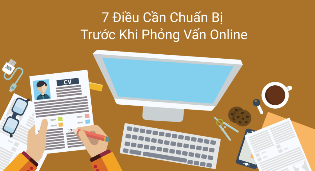 7 điều cần chuẩn bị trước khi phỏng vấn online
