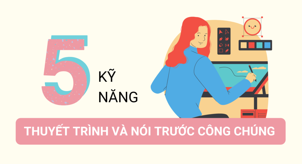 5 kỹ năng thuyết trình và nói trước công chúng cơ bản và hữu hiệu nhất