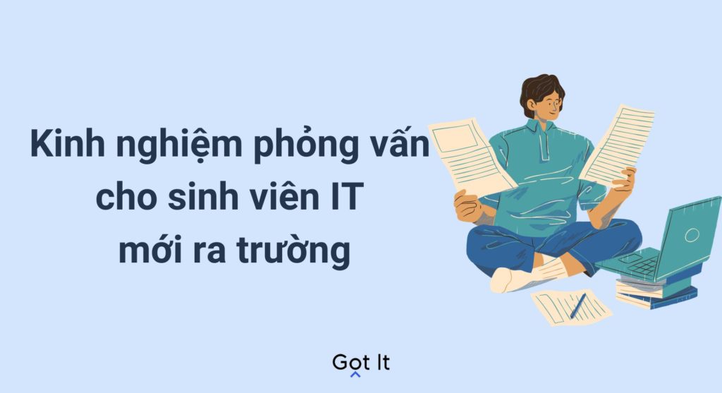 Kinh nghiệm phỏng vấn cho sinh viên IT mới ra trường
