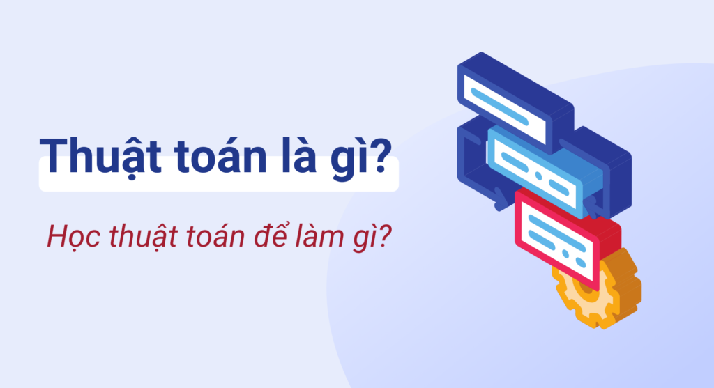 Thuật toán là gì? Học thuật toán để làm gì?