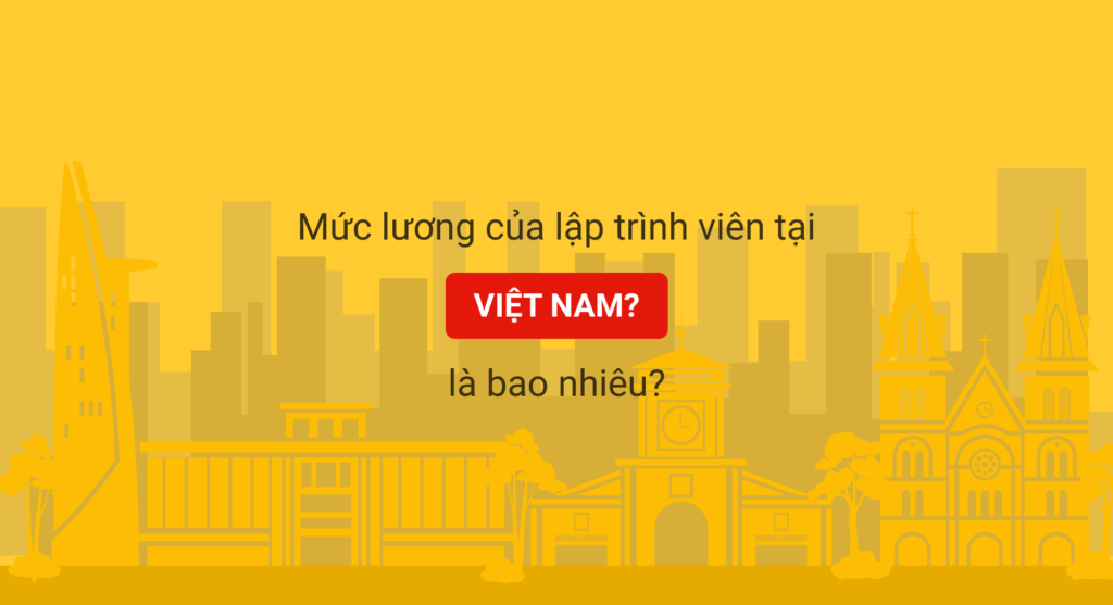 Mức lương của lập trình viên tại Việt Nam là bao nhiêu?