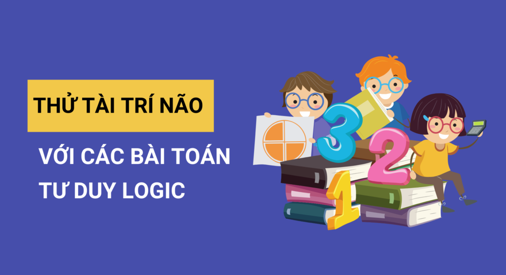 Thử tài trí não với các bài toán tư duy logic
