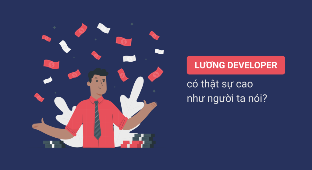 Lương developer có thật sự cao như người ta nói?