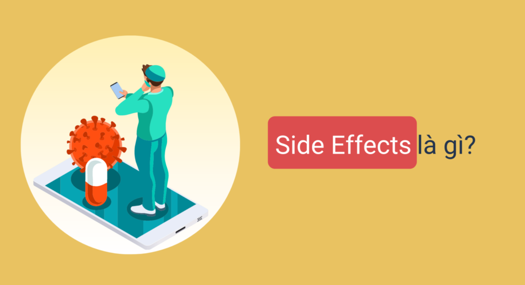 Side effects là gì và những vấn đề liên quan
