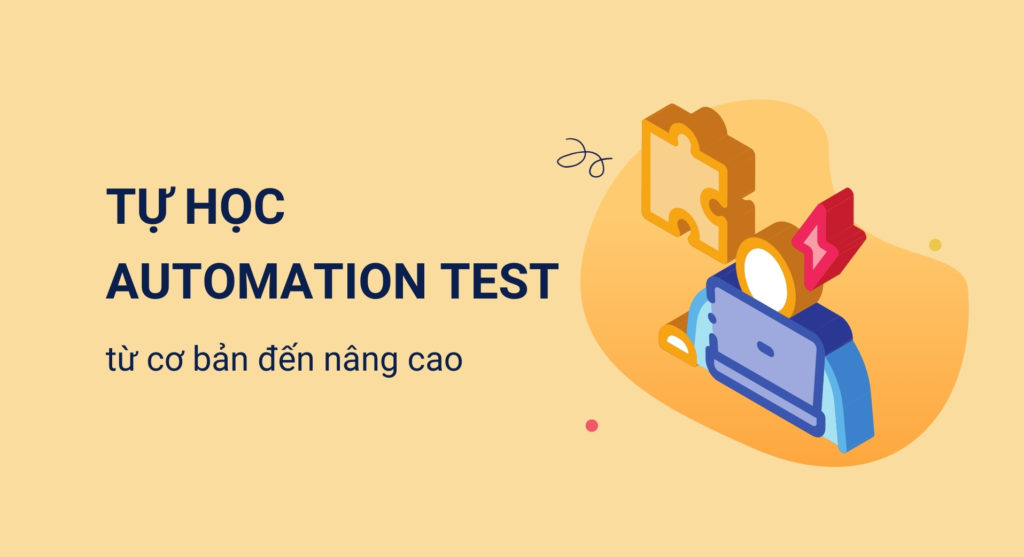 Tự học Automation Test từ cơ bản đến nâng cao