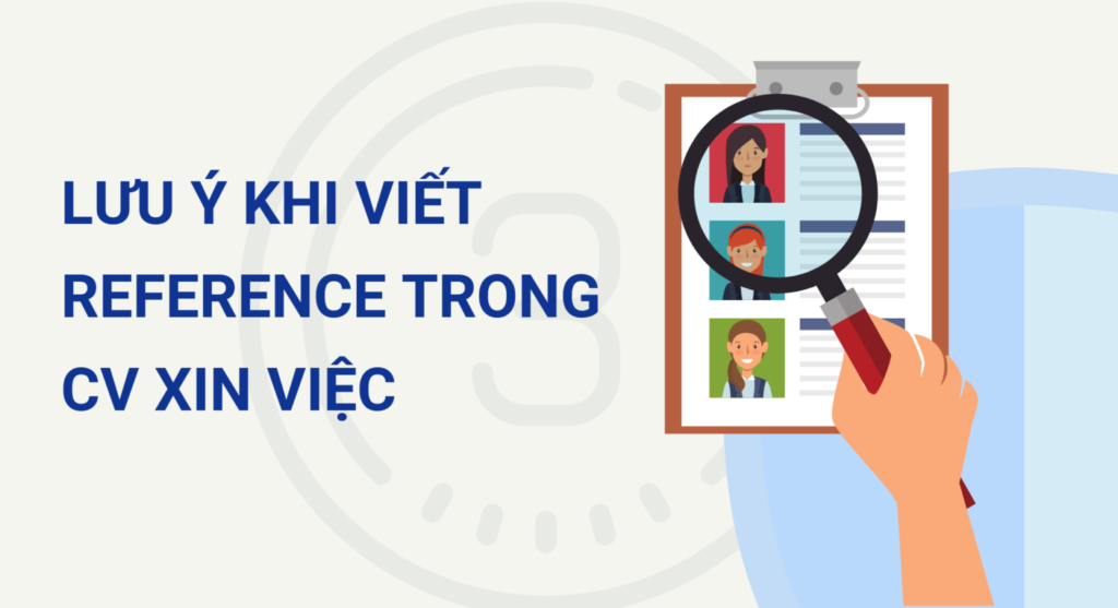 Reference là gì? 3 lưu ý khi viết reference trong CV xin việc