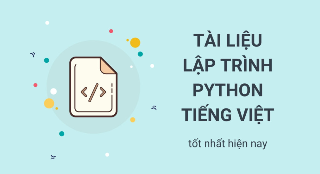 Tài liệu lập trình Python tiếng Việt tốt nhất hiện nay