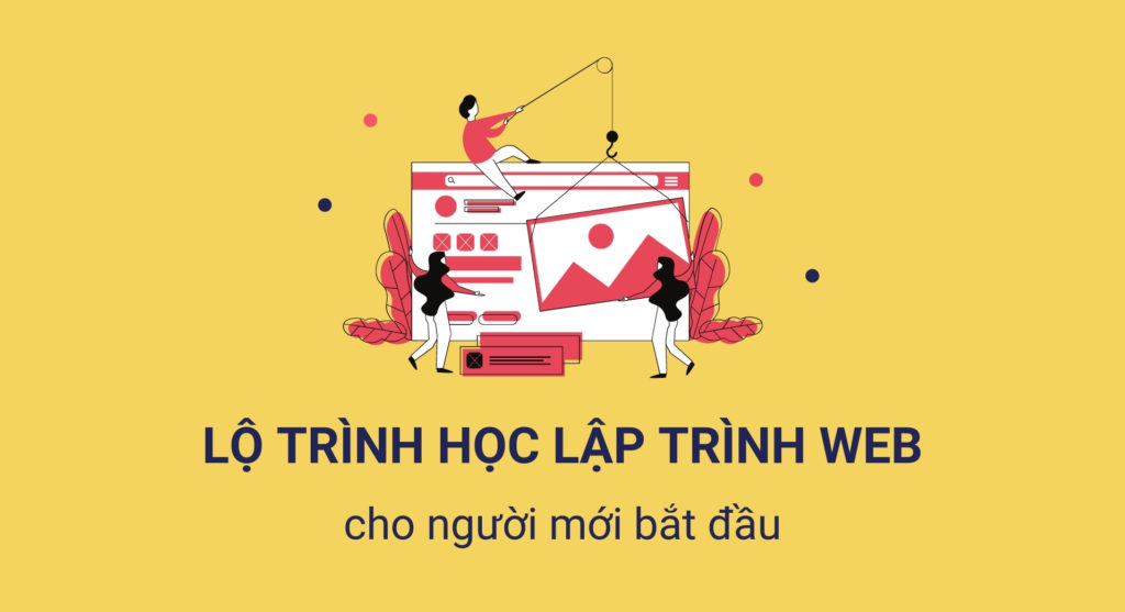 Lộ trình học lập trình web dành cho người mới bắt đầu