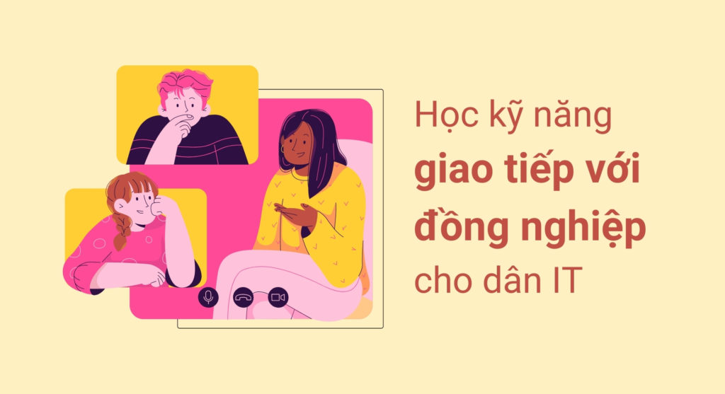 5 kỹ năng giao tiếp ứng xử với đồng nghiệp cho dân IT