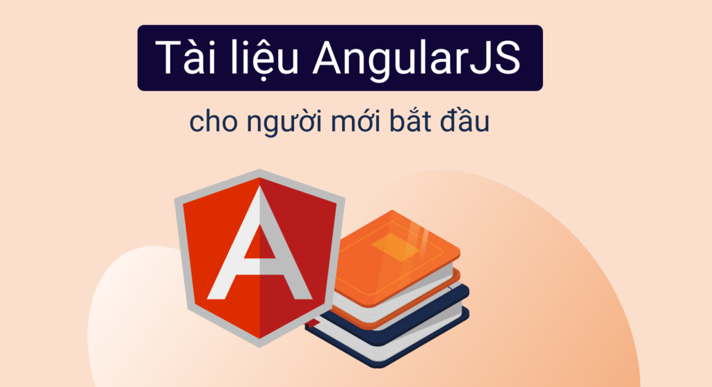 Tài liệu hướng dẫn AngularJS cơ bản cho người mới bắt đầu
