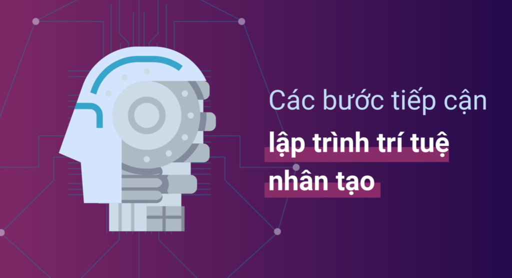 Các bước tiếp cận lập trình trí tuệ nhân tạo bài bản