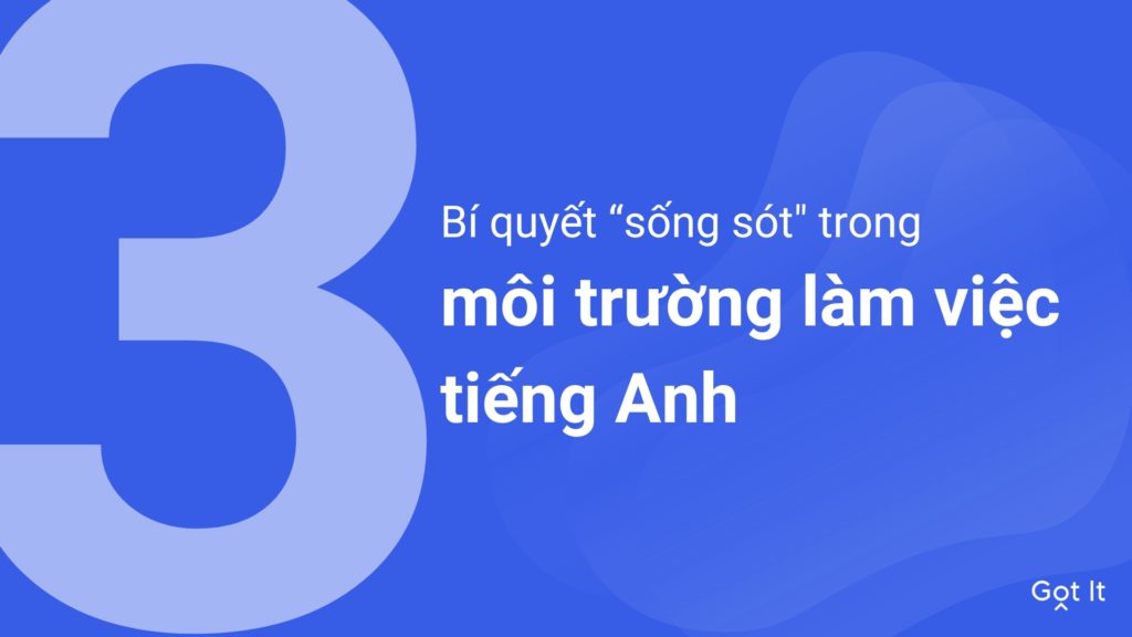 3 bí quyết giúp bạn sống sót trong môi trường làm việc tiếng Anh